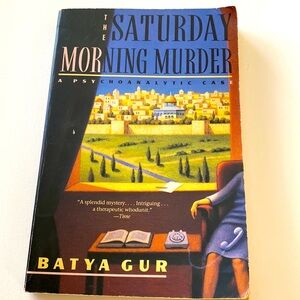 THE SATURDAY MORNING MURDER A Psychoanalytic Case BATYA GUR